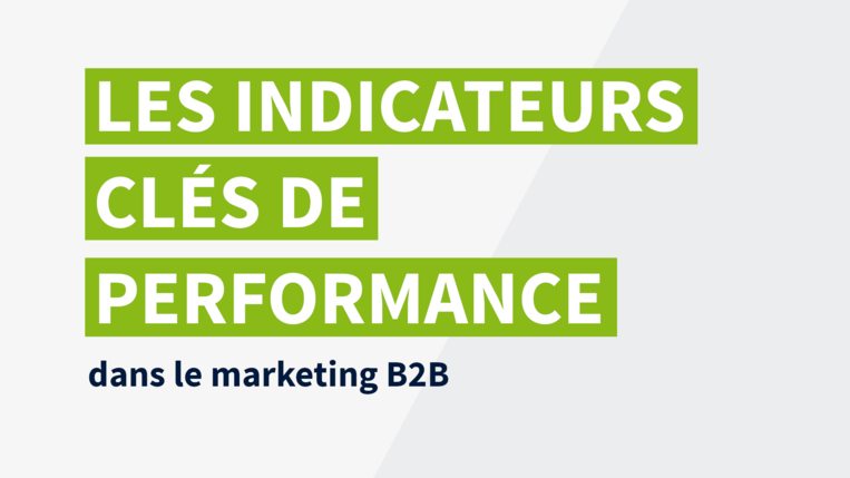 Les indicateurs clés de performance dans le marketing B2B